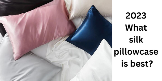 2023 What silk pillowcase is best?